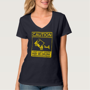 Camiseta El conductor del carrito de golf puede estar ebrio