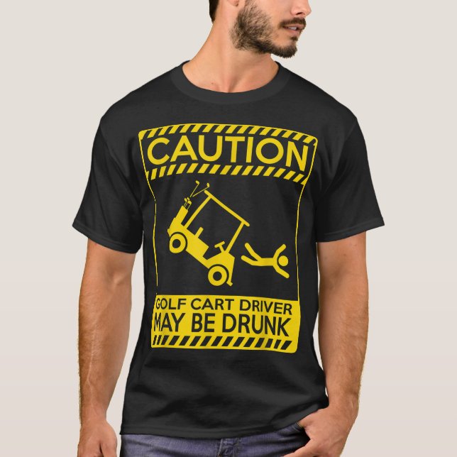 Camiseta El conductor del carrito de golf puede estar ebrio (Anverso)