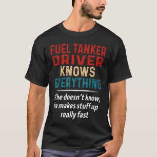 Camiseta El conductor del depósito de combustible lo sabe 