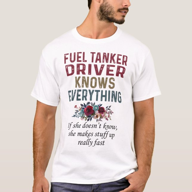 Camiseta El conductor del depósito de combustible lo sabe t (Anverso)