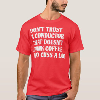 Camiseta El Conductor Que Bebe Café Se Bebe Mucho 1