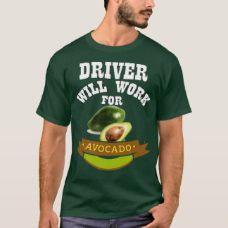 Camiseta El conductor trabajará para aguacate 3