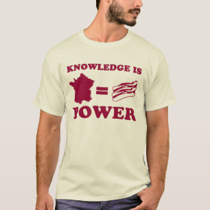 Camiseta El conocimiento es poder. Francia es tocino