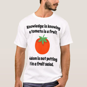 Camiseta El Conocimiento Es Saber Que Un Tomate Es Un Hum G