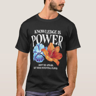 Camiseta El conocimiento es una flor de poder