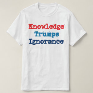 Camiseta El conocimiento vence a la ignorancia - Anti Presi