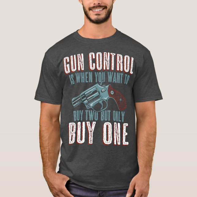 Camiseta El control de armas es cuando compras un propietar (Anverso)