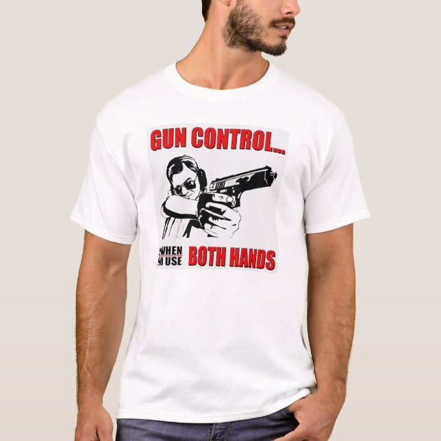 Camiseta El control de armas es cuando usted utiliza la (Anverso)