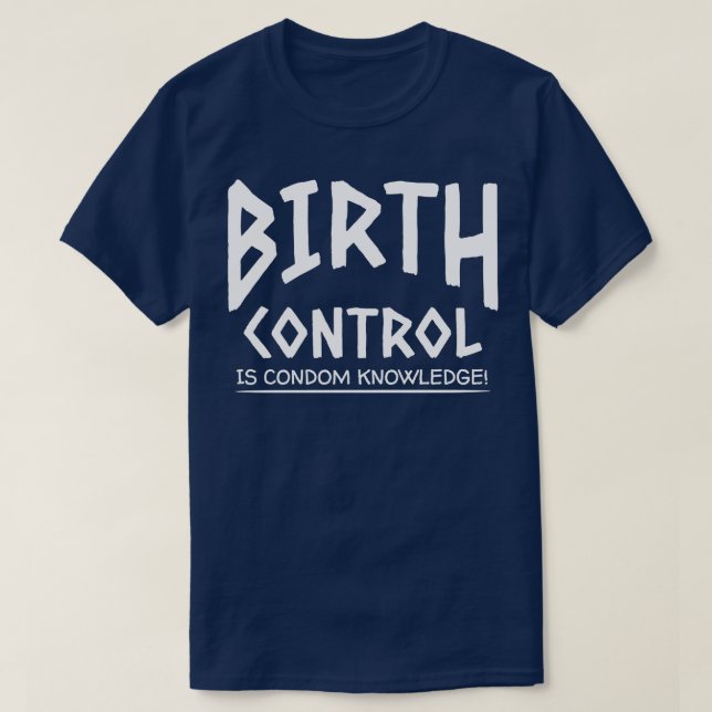 Camiseta El control de la natalidad es el conocimiento del  (Diseño del anverso)