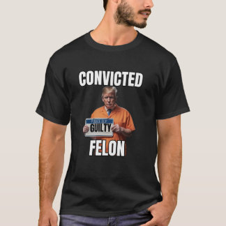 Camiseta El convicto Felon Trump Gulity: 34 Felony Convi