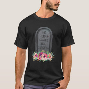 Camiseta Él convierte tumbas en jardines cristiano Jesús Di