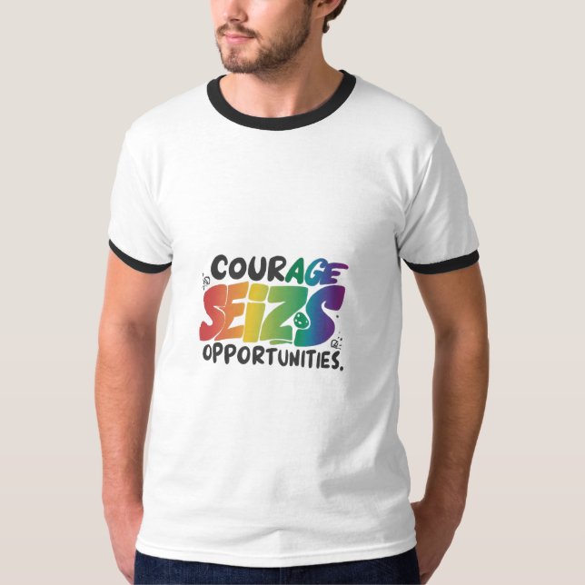 Camiseta El coraje aprovecha las oportunidades (Anverso)