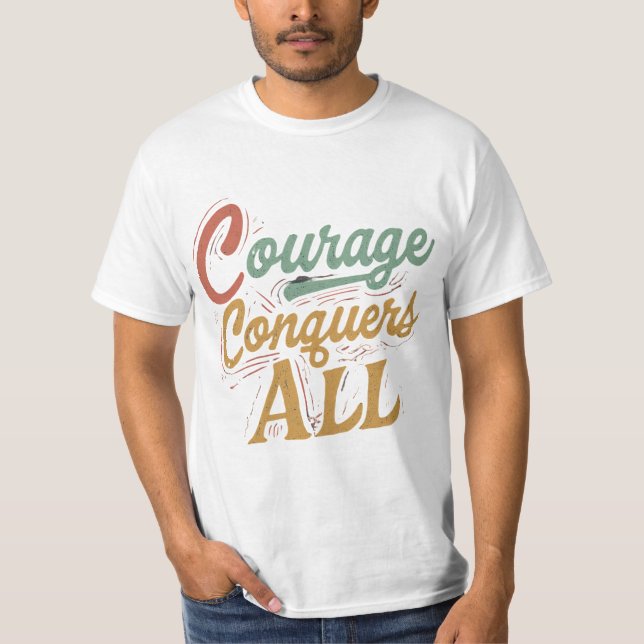 Camiseta El coraje conquista a todos 💕 💕 💕 🙋 ‍ ♂️ 🙋 sn (Anverso)