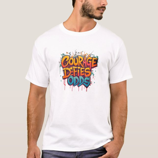 Camiseta El Coraje Desafía A Las Odds. (Anverso)