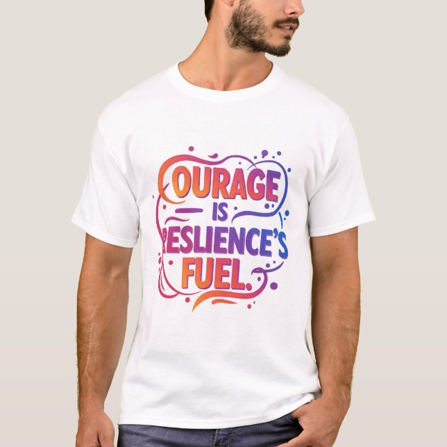 Camiseta "El coraje es combustible de resiliencia" (Anverso)