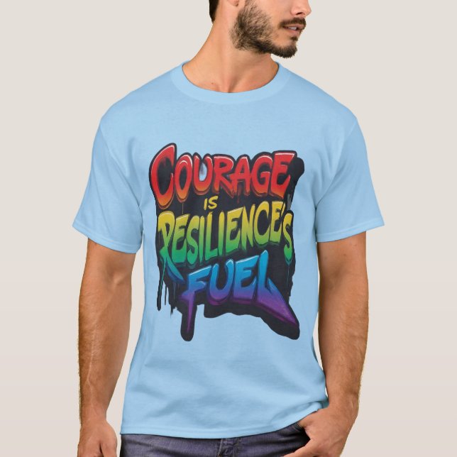 Camiseta El coraje es combustible de resiliencia (Anverso)