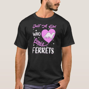 Camiseta El corazón da forma a Ferret Sólo un Chica que ama