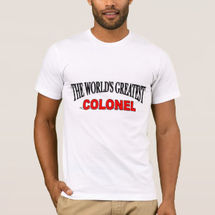 Camiseta El coronel más grande del mundo