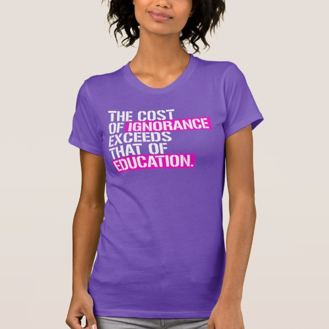 Camiseta El costo de la ignorancia (Anverso)