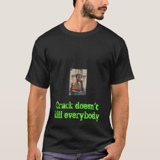 Camiseta el crackhead, grieta no mata todos