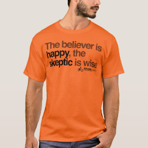 Camiseta el creyente es feliz que el escéptico es sabio