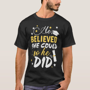 Camiseta Él Creyó Que Ella Podía así Que Lo Hizo  Graduació