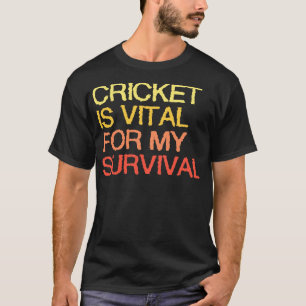 Camiseta El Cricket Es Vital Para Mi Supervivencia