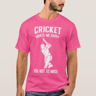Camiseta El críquet me hace feliz, no tanta diversión del c