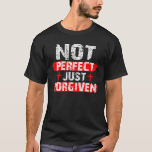 Camiseta El cristianismo no es perfecto sólo para los crist