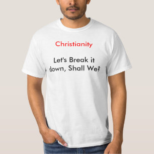 Camiseta ¿El cristianismo, nos dejó romperlo abajo?