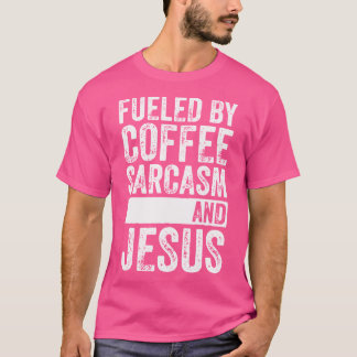 Camiseta El Cristiano Audaz Alimentado Por El Sarcasmo Del 