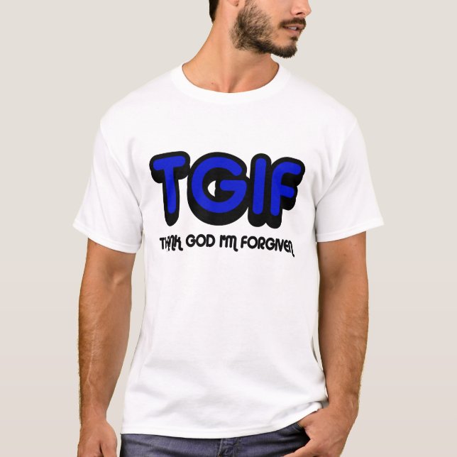 Camiseta El cristiano, TGIF agradece a dios que me perdonan (Anverso)