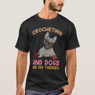 Camiseta El crochet y los perros son mi terapia Feliz Día d