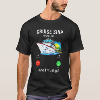 Camiseta El Cruceros Está Llamando Y Debo Ir A Tee Cruising