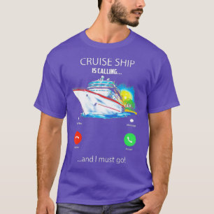 Camiseta El Cruceros Está Llamando Y Debo Ir A Tover