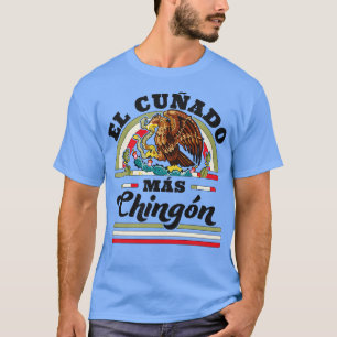 Camiseta El Cuado Mas Chingon Bandera Mexicana Guay Brother
