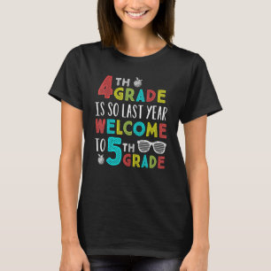 Camiseta El Cuarto Grado Es Tan El Año Pasado Bienvenidos A