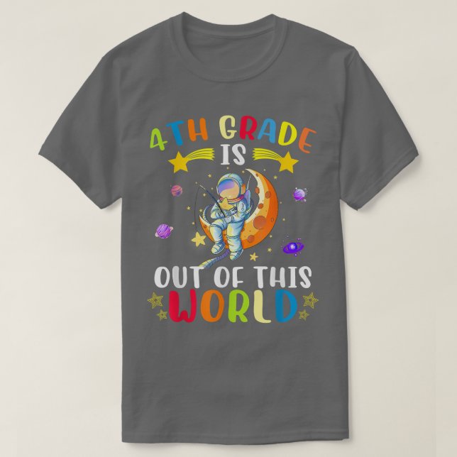 Camiseta El cuarto grado está fuera de este astronauta mund (Diseño del anverso)