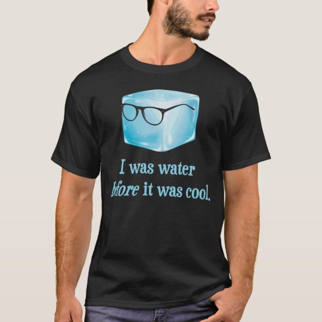 Camiseta El cubo de hielo del inconformista era agua antes (Anverso)