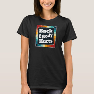 Camiseta El cuerpo de la espalda de las mujeres duele la ci