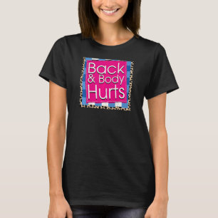 Camiseta El cuerpo de la espalda de las mujeres duele la ci