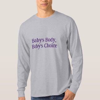 Camiseta "El cuerpo del bebé, la elección del bebé