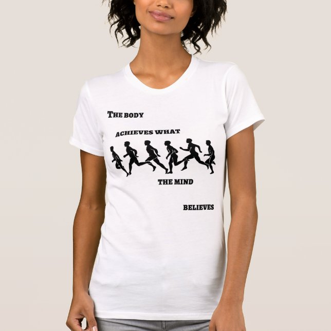 Camiseta El cuerpo logra lo que la mente cree (Anverso)