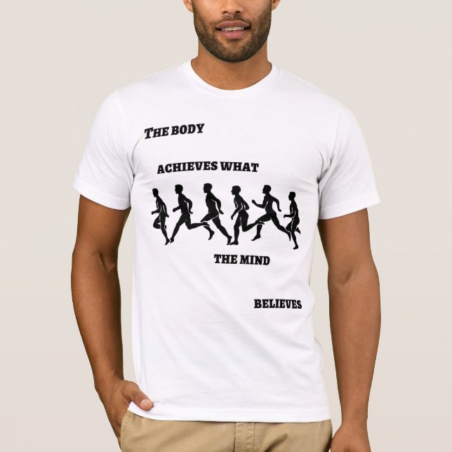 Camiseta El cuerpo logra lo que la mente cree (Anverso)
