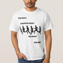 Camiseta El cuerpo logra lo que la mente cree