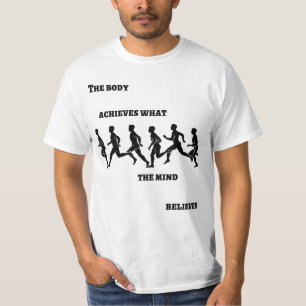 Camiseta El cuerpo logra lo que la mente cree
