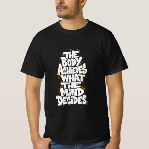 Camiseta El cuerpo logra lo que la mente decide