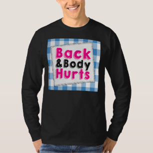 Camiseta El cuerpo trasero duele la cita cómica del gimnasi