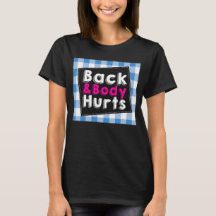 Camiseta El cuerpo trasero duele la cita cómica del gimnasi