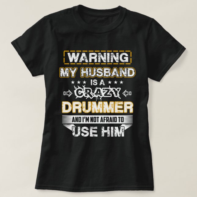 Camiseta El cuidado de mi marido es batería loco (Diseño del anverso)
